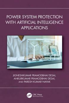 Hardcover Power System Protection with Artificial Intelligence Applications Book