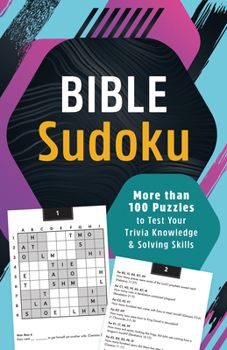 Paperback Bible Sudoku: More Than 100 Puzzles to Test Your Trivia Knowledge and Solving Skills Book