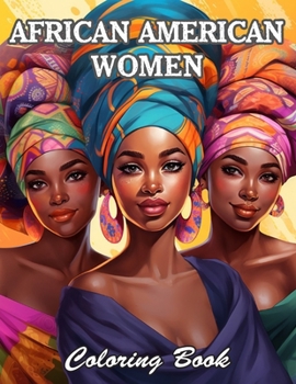 African American Women Coloring Book: Relaxing and Adorable Designs for All Ages