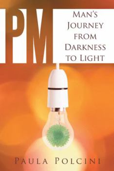 Paperback PM: Man's Journey from Darkness to Light Book