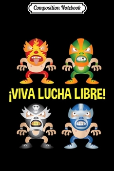Paperback Composition Notebook: Funny Latino Viva Lucha Libre Journal/Notebook Blank Lined Ruled 6x9 100 Pages Book