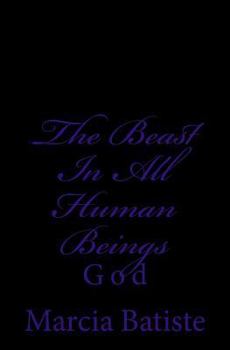 Paperback The Beast In All Human Beings: God Book