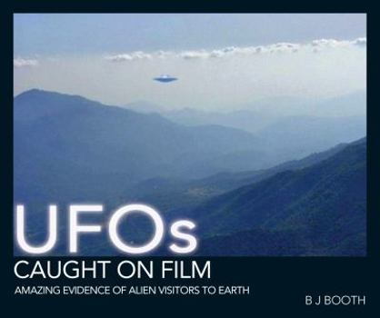 Hardcover UFOs Caught on Film: Amazing Evidence of Alien Visitors to Earth Book