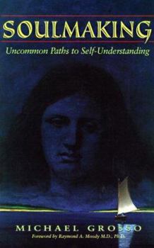 Paperback Soulmaking: Uncommon Paths to Self-Understanding Book