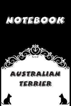 Paperback Australian Terrier Notebook: Black and White notebook, Decorative Journal for Australian Terrier Lover: Notebook /Journal Gift, Black and White,100 Book