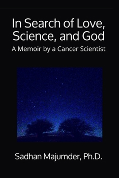 Paperback In Search of Love, Science, and God: A Memoir by a Cancer Scientist Book