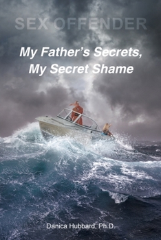 Paperback Sex Offender: My Father's Secrets, My Secret Shame Book