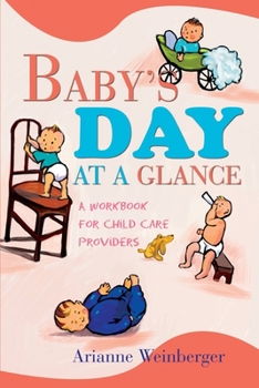 Paperback Baby's Day At A Glance: A Workbook For Child Care Providers Book