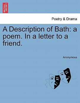 Paperback A Description of Bath: A Poem. in a Letter to a Friend. Book