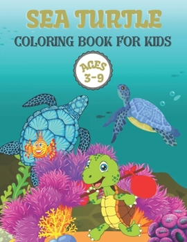 Paperback Sea Turtle Coloring Book For Kids Ages 3-9: 35 Beautiful Coloring Pages Of Sea Turtle Designs Book