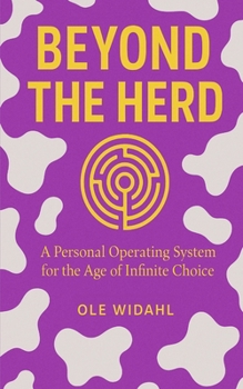 Paperback Beyond the Herd: A Personal Operating System for the Age of Infinite Choice Book