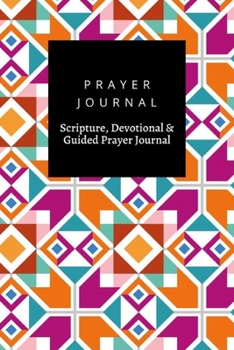 Prayer Journal, Scripture, Devotional & Guided Prayer Journal: Geometric  design, Prayer Journal Gift, 6x9, Soft Cover, Matte Finish