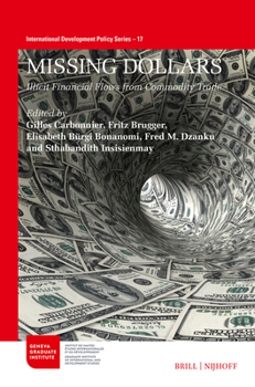 Paperback Missing Dollars: Illicit Financial Flows from Commodity Trade Book