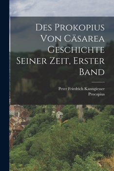 Paperback Des Prokopius Von Cäsarea Geschichte Seiner Zeit, Erster Band [German] Book