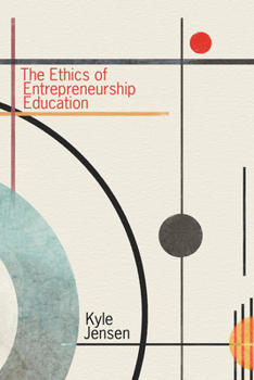 Paperback The Ethics of Entrepreneurship Education Book