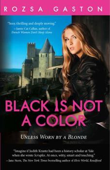 Paperback Black is Not a Color: Unless Worn by a Blonde Book