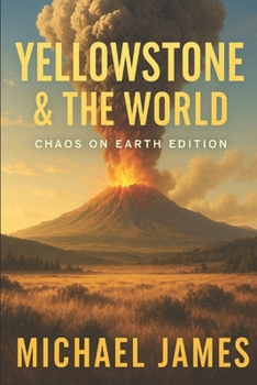 Paperback Yellowstone & The World: Chaos On Earth Edition Book