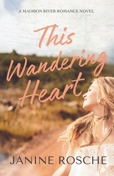 This Wandering Heart - Book #1 of the Madison River Romance