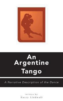 Paperback An Argentine Tango: A Narrative Description of the Dance Book