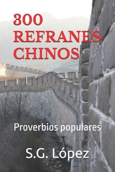 300 REFRANES CHINOS: Proverbios populares (Spanish Edition)