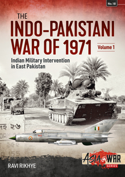 Paperback Indo-Pakistani War of 1971: Volume 1 - Indian Military Intervention in East Pakistan Book