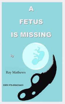 Paperback A Fetus Is Missing Book