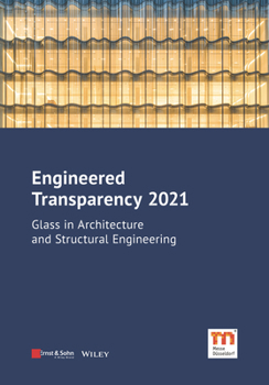 Paperback Engineered Transparency 2021: Glass in Architecture and Structural Engineering Book