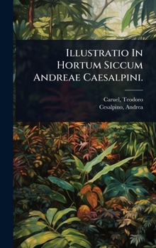 Hardcover Illustratio In Hortum Siccum Andreae Caesalpini. [Italian] Book