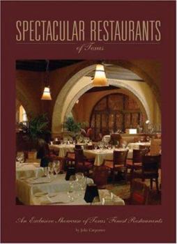 Hardcover Spectacular Restaurants: An Exclusive Showcase of the Finest Restaurants in Texas Book