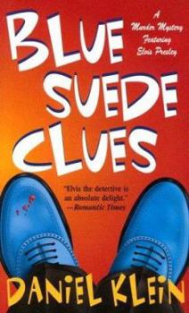 Blue Suede Clues: A Murder Mystery Featuring Elvis Presley - Book #2 of the Elvis Presley
