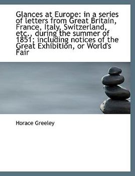 Paperback Glances at Europe: In a Series of Letters from Great Britain, France, Italy, Switzerland, Etc., Duri Book