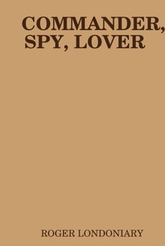Paperback Commander, Spy, Lover Book
