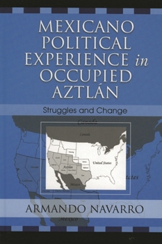 Paperback Mexicano Political Experience in Occupied Aztlan: Struggles and Change Book