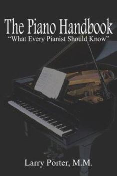 Paperback The Piano Handbook: What Every Pianist Should Know Book