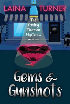 Gems  Gunshots - Book #4 of the Presley Thurman