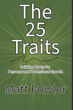 The 25 Traits: Building Blocks for Personal and Professional Growth