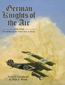 Hardcover German Knights of the Air: Holders of the Ordre Pour Le Merite Book