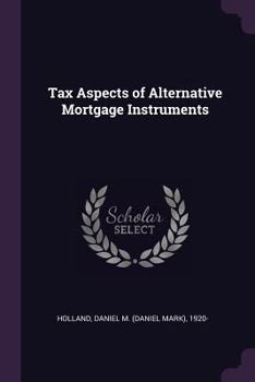 Paperback Tax Aspects of Alternative Mortgage Instruments Book
