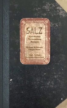Salz: Geschichte, Verwendung, Rezepte