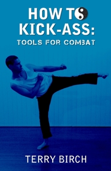 Paperback How to Kick-Ass: Tools for combat Book