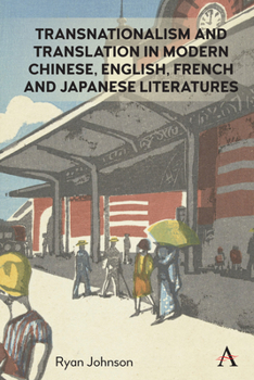 Hardcover Transnationalism and Translation in Modern Chinese, English, French and Japanese Literatures Book