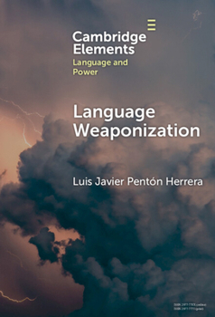 Hardcover Language Weaponization (Elements in Language and Power) Book