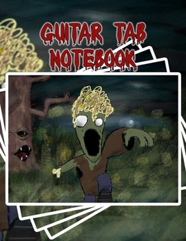 Guitar Tab Notebook: Zombody Is Coming to Get You! - Blank Guitar Tablature, Large Notebook
