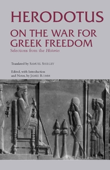 Paperback On the War for Greek Freedom: Selections from The Histories (Hackett Classics) Book