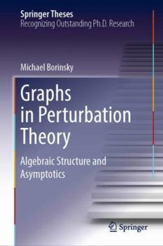 Hardcover Graphs in Perturbation Theory: Algebraic Structure and Asymptotics Book