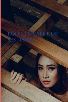 Paperback Louis le valet de ses Dames [French] Book