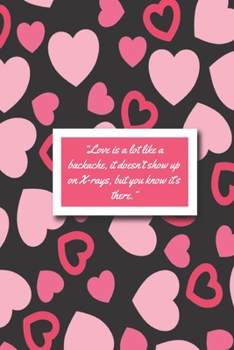 Paperback Love is a lot like a backache, it doesn't show up on X-rays, but you know it's there: Funny Valentines Day Gifts For Wife And Husband Watercolor Flora Book