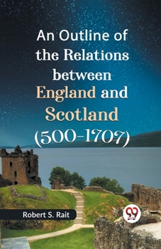 An Outline of the Relations Between England and Scotland