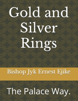 Paperback Gold and Silver Rings: The Palace Way. Book