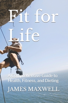Paperback Fit for Life: A Comprehensive Guide to Health, Fitness, and Dieting Book